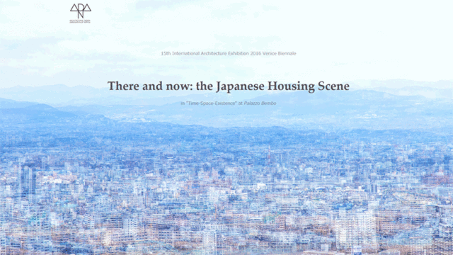ヴェネツィア・ビエンナーレ「There and Now : the Japanese housing scence」